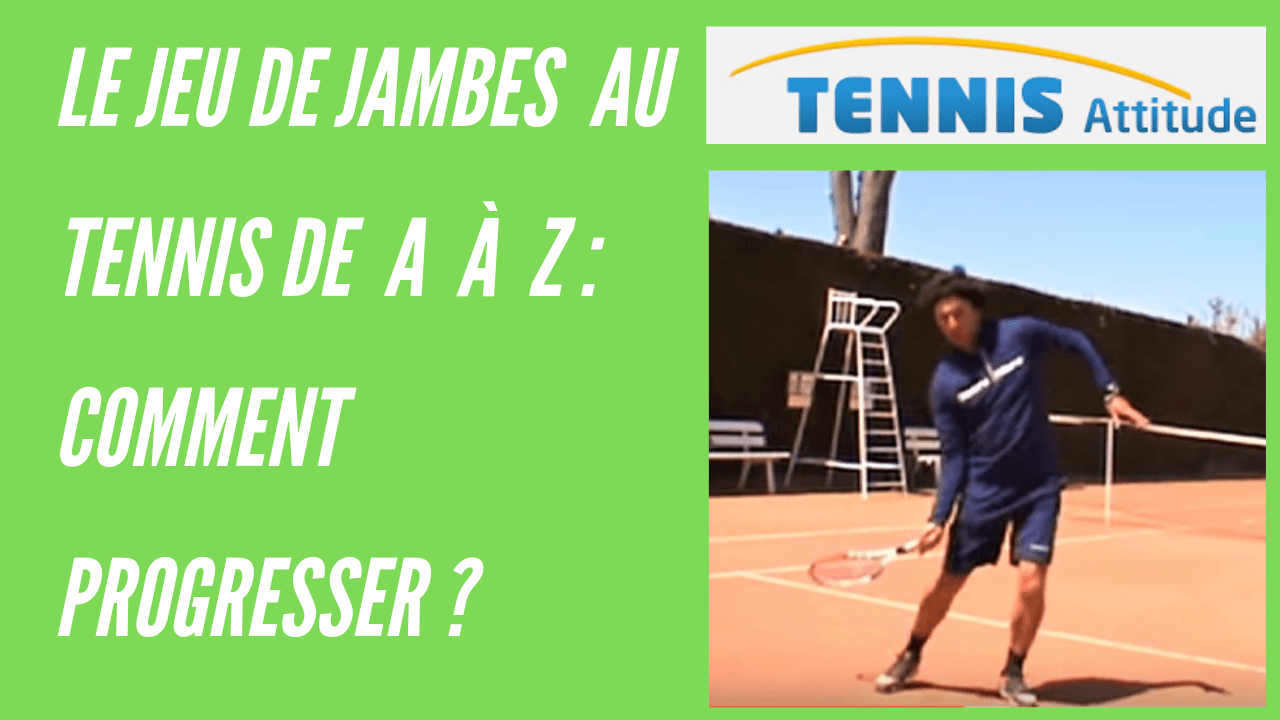 Jeu de jambes au tennis